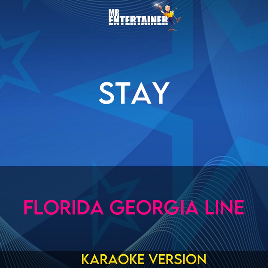 Stay - Florida Georgia Line (Karaoke Version) from Mr Entertainer Karaoke