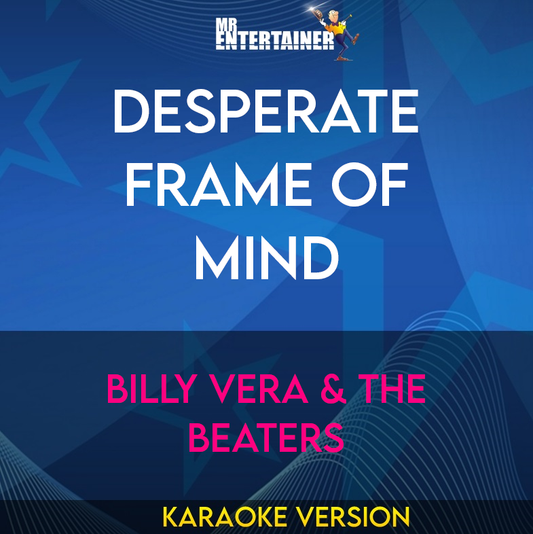 Desperate Frame Of Mind - Billy Vera & The Beaters (Karaoke Version) from Mr Entertainer Karaoke