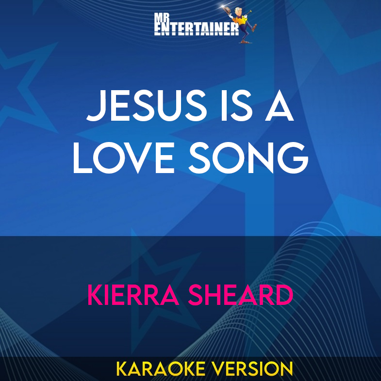 Jesus Is A Love Song - Kierra Sheard (Karaoke Version) from Mr Entertainer Karaoke