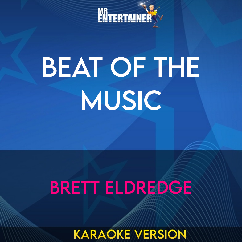 Beat Of The Music - Brett Eldredge (Karaoke Version) from Mr Entertainer Karaoke