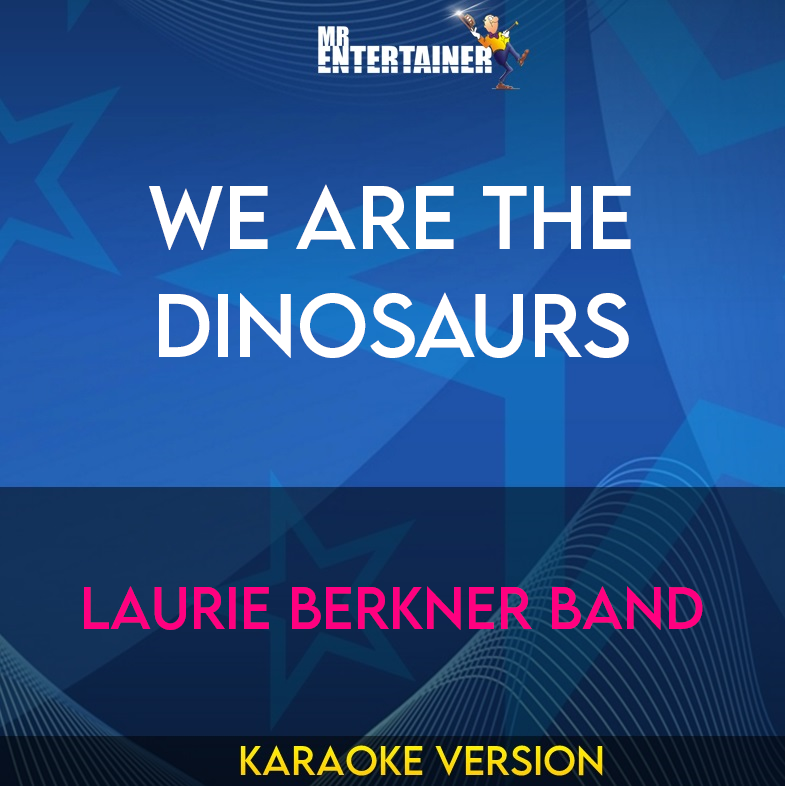 We Are The Dinosaurs - Laurie Berkner Band (Karaoke Version) from Mr Entertainer Karaoke