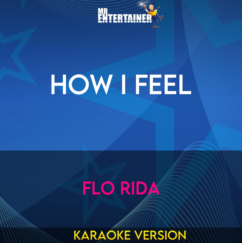 How I Feel - Flo Rida (Karaoke Version) from Mr Entertainer Karaoke