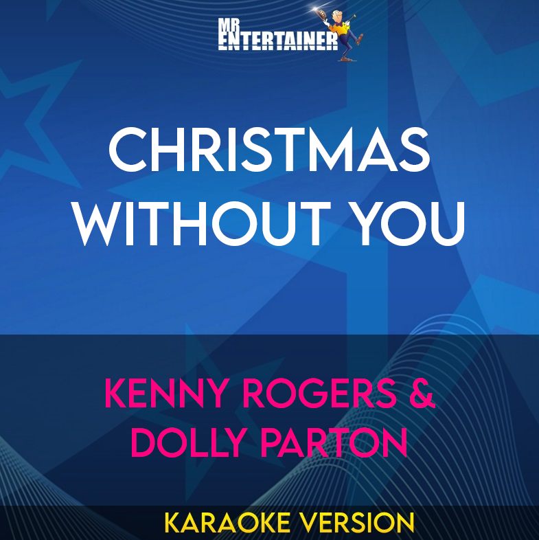 Christmas Without You - Kenny Rogers & Dolly Parton (Karaoke Version) from Mr Entertainer Karaoke