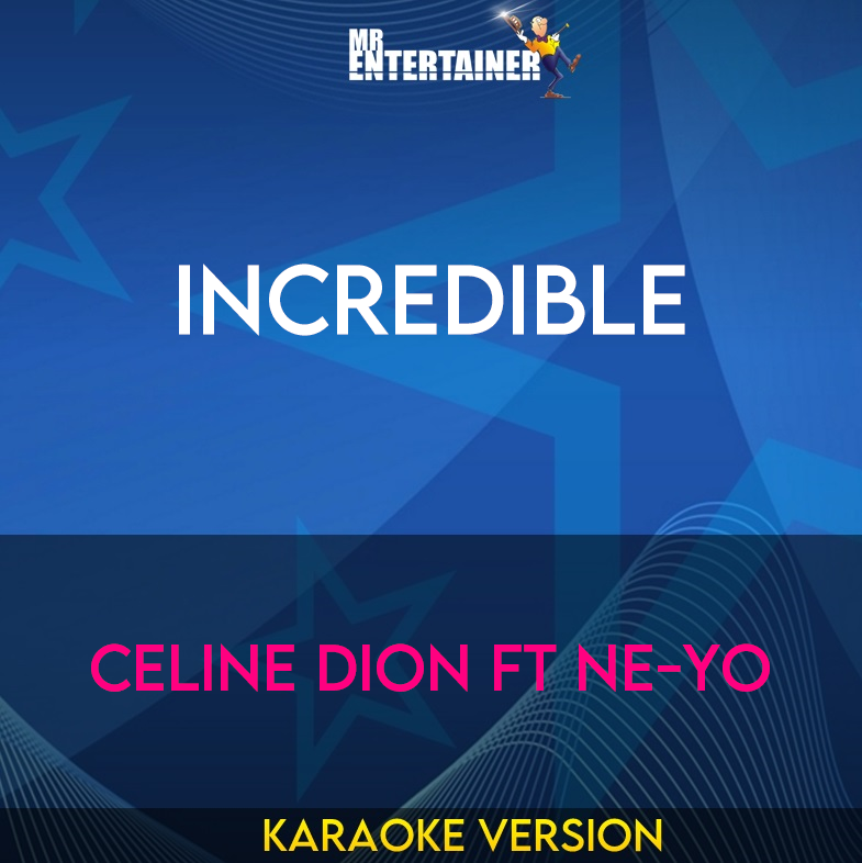 Incredible - Celine Dion ft Ne-Yo (Karaoke Version) from Mr Entertainer Karaoke