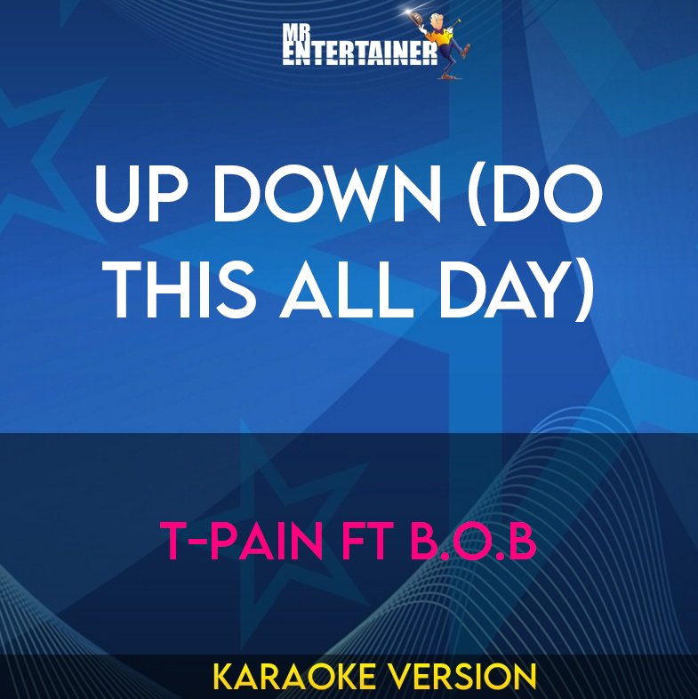 Up Down (Do This All Day) - T-Pain ft B.o.B (Karaoke Version) from Mr Entertainer Karaoke