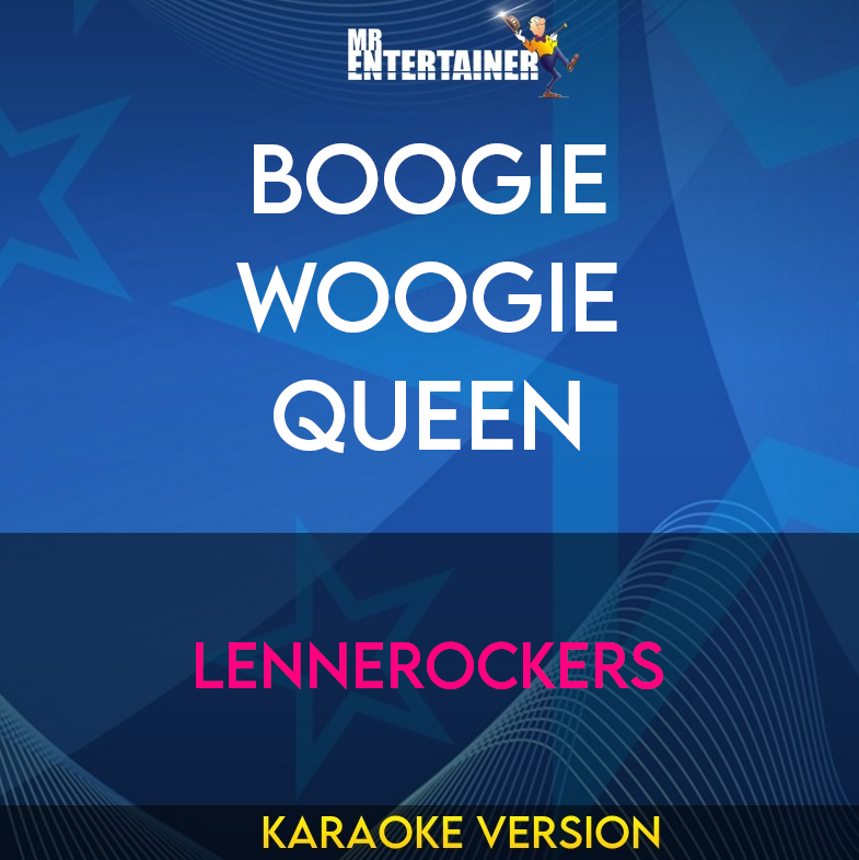 Boogie Woogie Queen - Lennerockers (Karaoke Version) from Mr Entertainer Karaoke