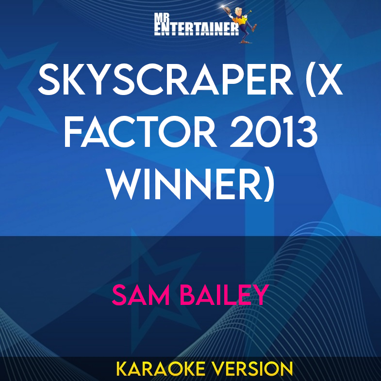 Skyscraper (X Factor 2013 winner) - Sam Bailey (Karaoke Version) from Mr Entertainer Karaoke