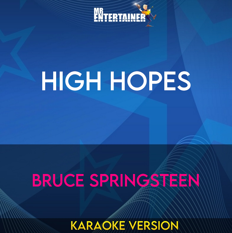 High Hopes - Bruce Springsteen (Karaoke Version) from Mr Entertainer Karaoke