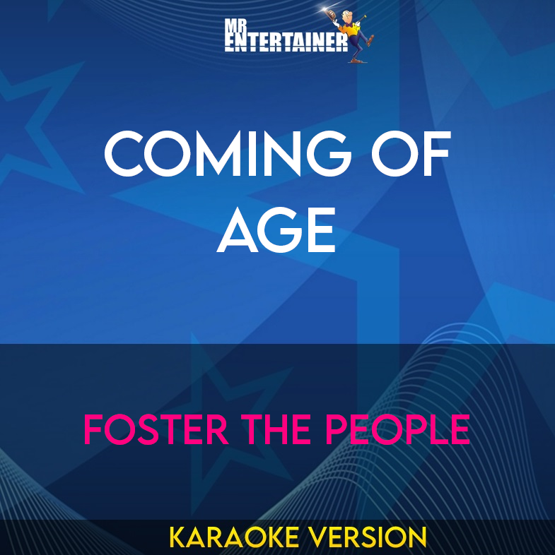 Coming Of Age - Foster The People (Karaoke Version) from Mr Entertainer Karaoke