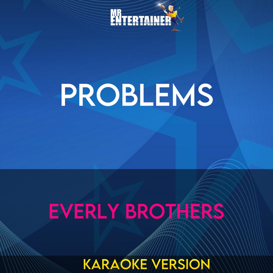 Problems - Everly Brothers (Karaoke Version) from Mr Entertainer Karaoke