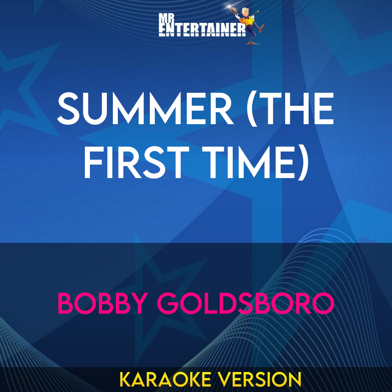 Summer (The First Time) - Bobby Goldsboro (Karaoke Version) from Mr Entertainer Karaoke
