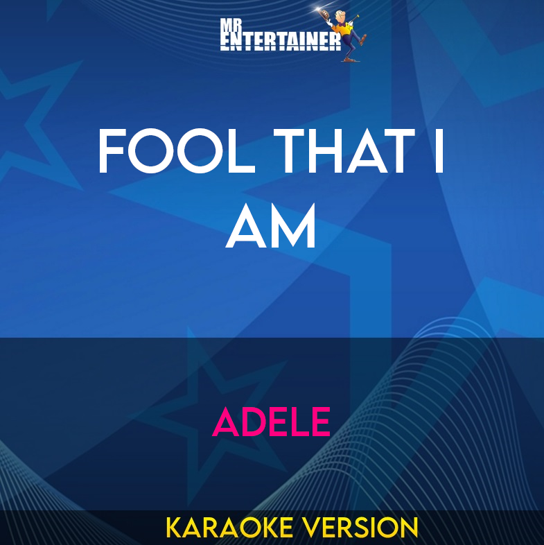 Fool That I Am - Adele (Karaoke Version) from Mr Entertainer Karaoke