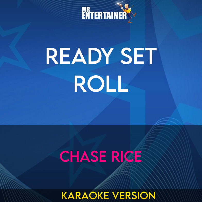 Ready Set Roll - Chase Rice (Karaoke Version) from Mr Entertainer Karaoke