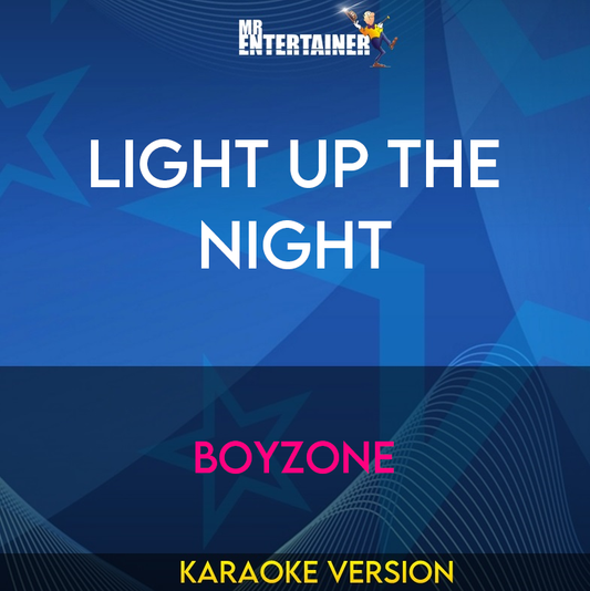 Light Up The Night - Boyzone (Karaoke Version) from Mr Entertainer Karaoke