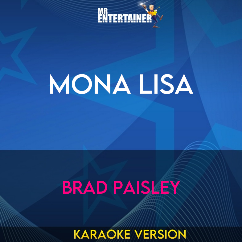 Mona Lisa - Brad Paisley (Karaoke Version) from Mr Entertainer Karaoke