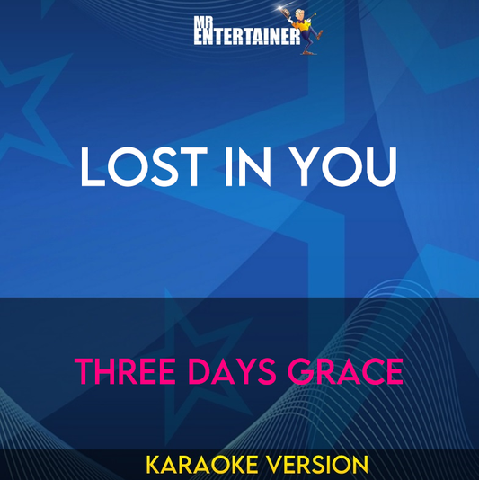 Lost In You - Three Days Grace (Karaoke Version) from Mr Entertainer Karaoke