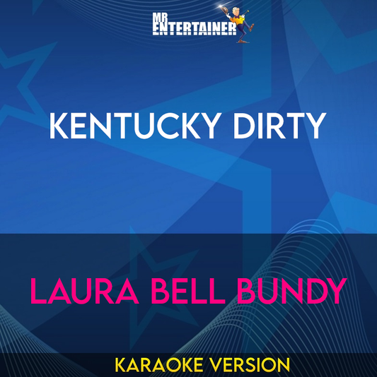 Kentucky Dirty - Laura Bell Bundy (Karaoke Version) from Mr Entertainer Karaoke