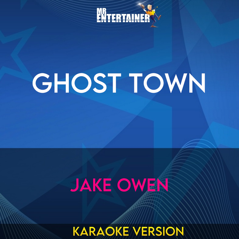 Ghost Town - Jake Owen (Karaoke Version) from Mr Entertainer Karaoke