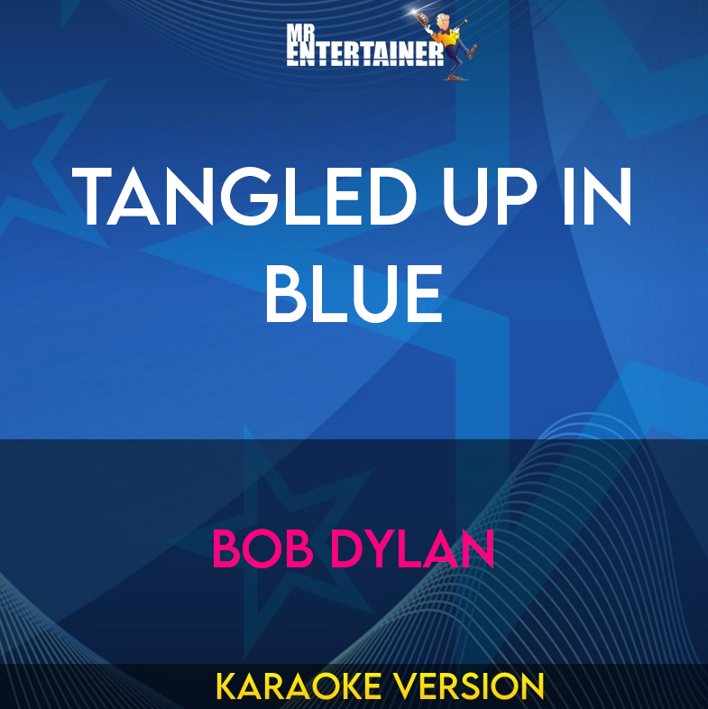 Tangled Up In Blue - Bob Dylan (Karaoke Version) from Mr Entertainer Karaoke