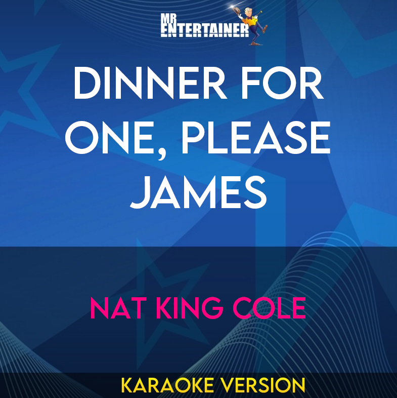 Dinner for One, Please James - Nat King Cole (Karaoke Version) from Mr Entertainer Karaoke