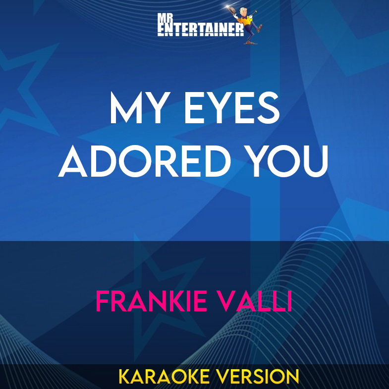 My Eyes Adored You - Frankie Valli (Karaoke Version) from Mr Entertainer Karaoke