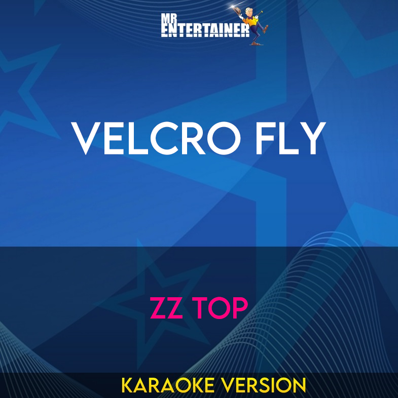 Velcro Fly - ZZ Top (Karaoke Version) from Mr Entertainer Karaoke