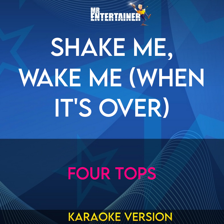 Shake Me, Wake Me (When It's Over) - Four Tops (Karaoke Version) from Mr Entertainer Karaoke