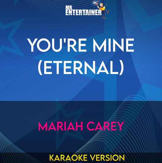 You're Mine (Eternal) - Mariah Carey (Karaoke Version) from Mr Entertainer Karaoke