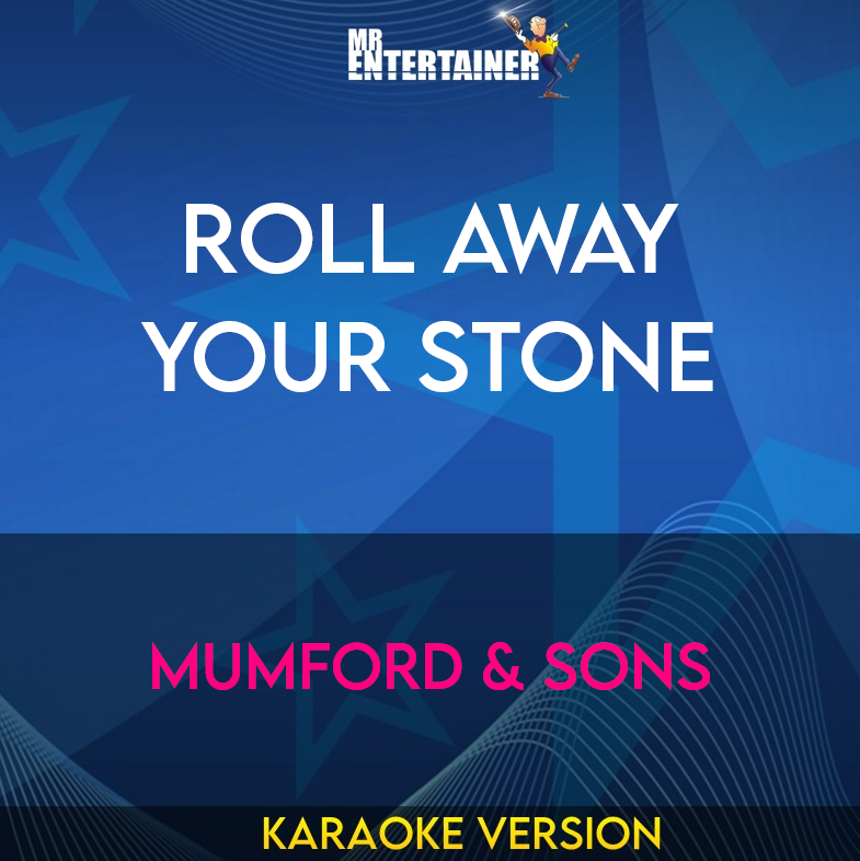 Roll Away Your Stone - Mumford & Sons (Karaoke Version) from Mr Entertainer Karaoke