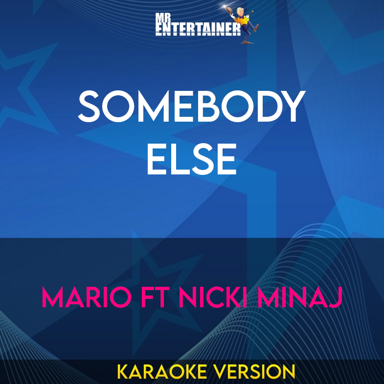 Somebody Else - Mario ft Nicki Minaj (Karaoke Version) from Mr Entertainer Karaoke