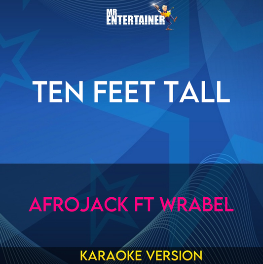 Ten Feet Tall - Afrojack ft Wrabel (Karaoke Version) from Mr Entertainer Karaoke