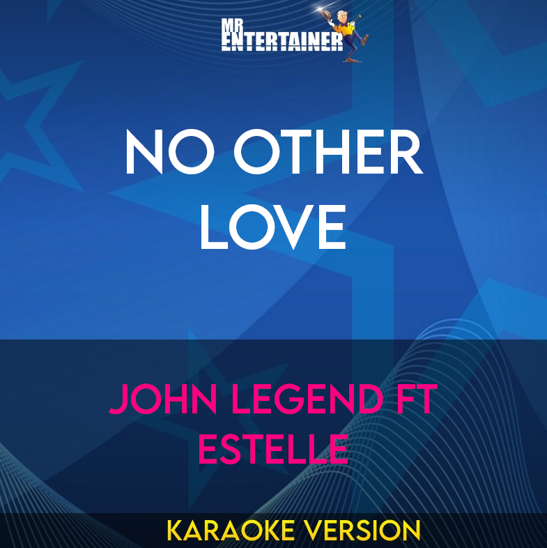 No Other Love - John Legend ft Estelle (Karaoke Version) from Mr Entertainer Karaoke