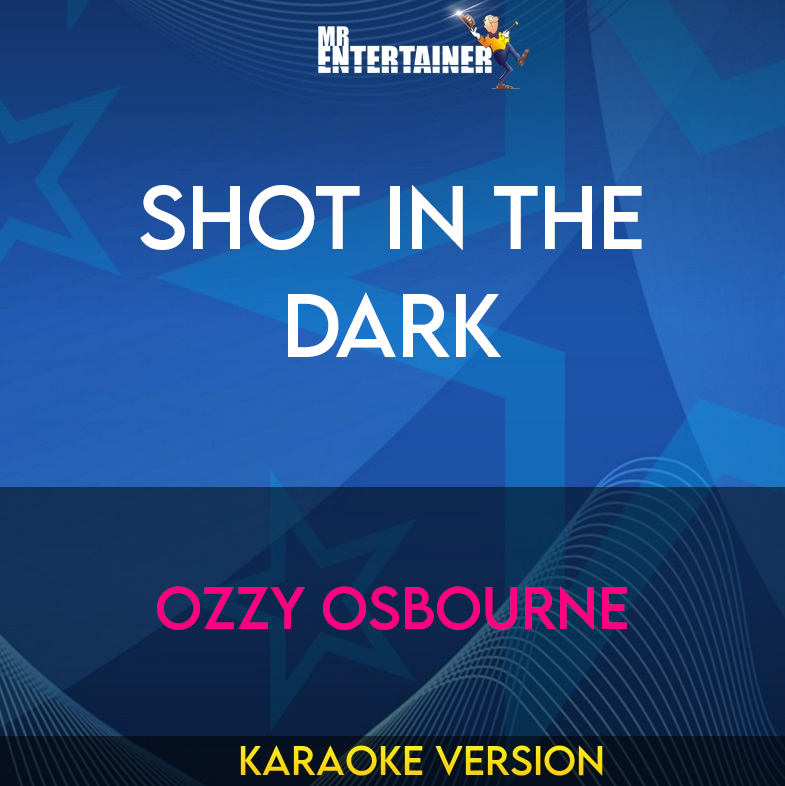 Shot In The Dark - Ozzy Osbourne (Karaoke Version) from Mr Entertainer Karaoke