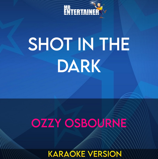 Shot In The Dark - Ozzy Osbourne (Karaoke Version) from Mr Entertainer Karaoke