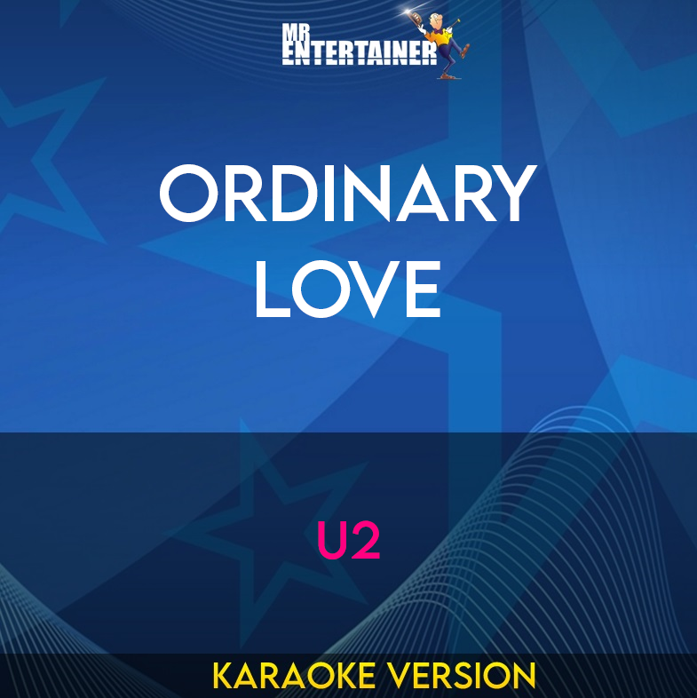 Ordinary Love - U2 (Karaoke Version) from Mr Entertainer Karaoke