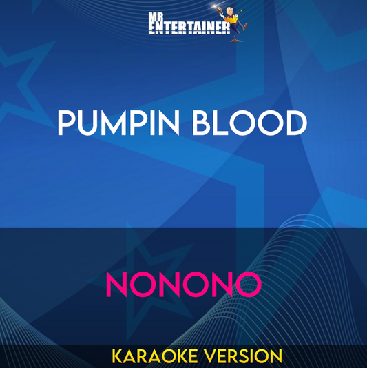 Pumpin Blood - NONONO (Karaoke Version) from Mr Entertainer Karaoke