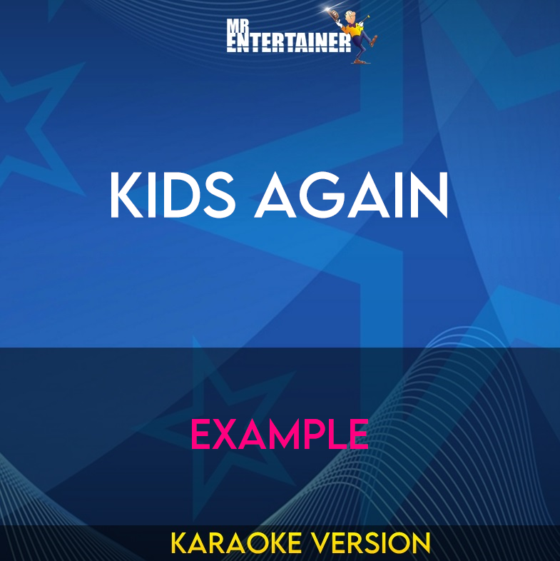 Kids Again - Example (Karaoke Version) from Mr Entertainer Karaoke