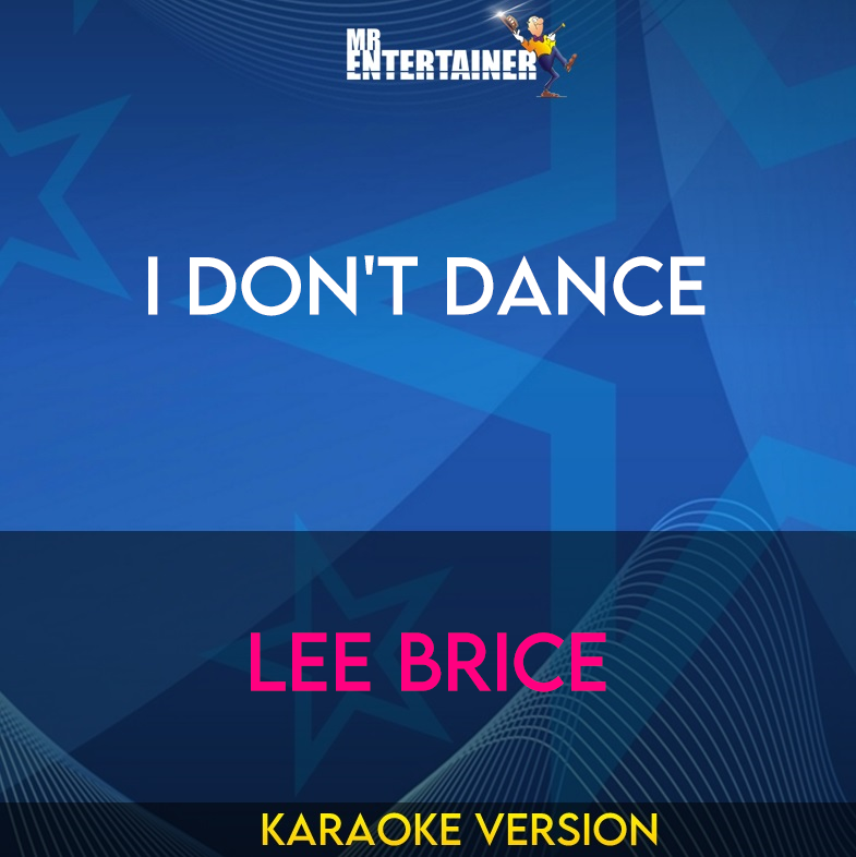 I Don't Dance - Lee Brice (Karaoke Version) from Mr Entertainer Karaoke
