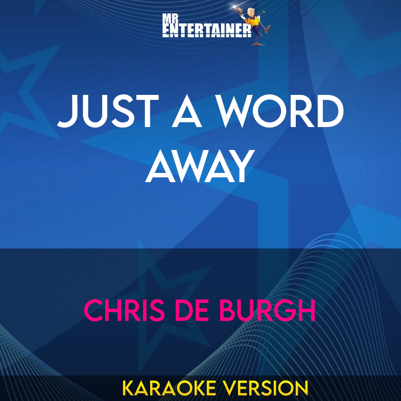 Just A Word Away - Chris De Burgh (Karaoke Version) from Mr Entertainer Karaoke