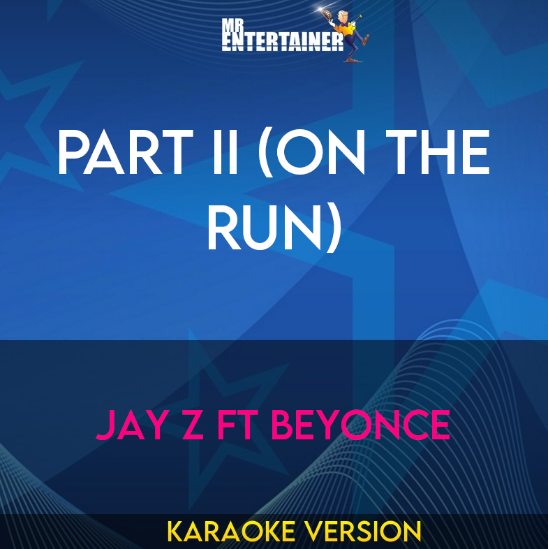 Part II (On The Run) - Jay Z ft Beyonce (Karaoke Version) from Mr Entertainer Karaoke