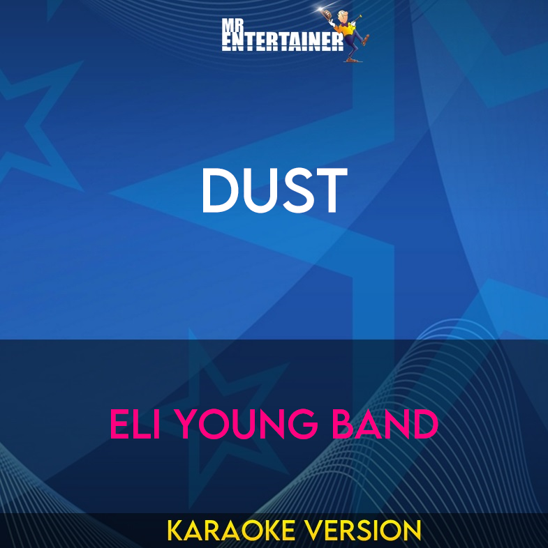 Dust - Eli Young Band (Karaoke Version) from Mr Entertainer Karaoke