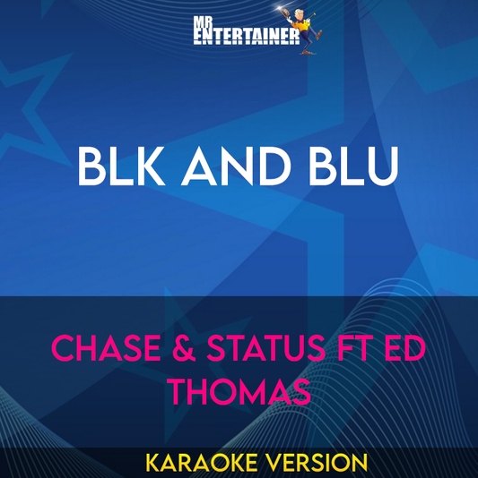 Blk and Blu - Chase & Status ft Ed Thomas (Karaoke Version) from Mr Entertainer Karaoke