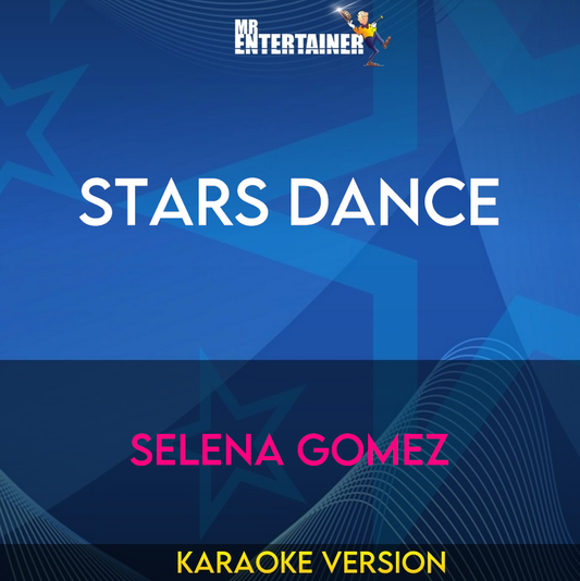 Stars Dance - Selena Gomez (Karaoke Version) from Mr Entertainer Karaoke