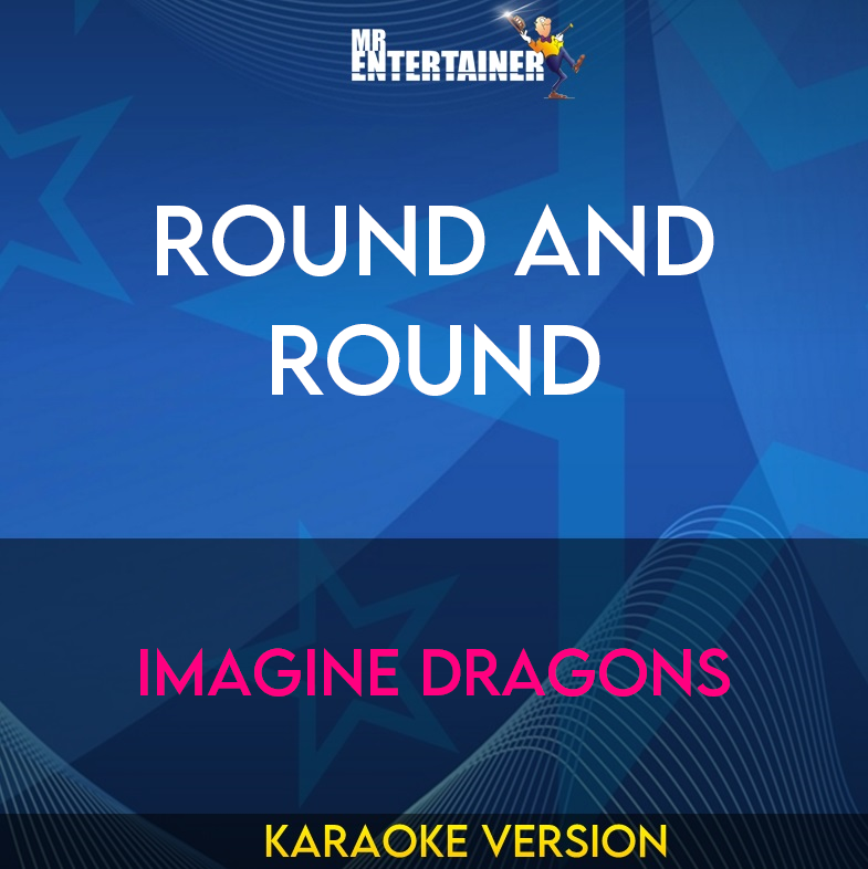 Round and Round - Imagine Dragons (Karaoke Version) from Mr Entertainer Karaoke