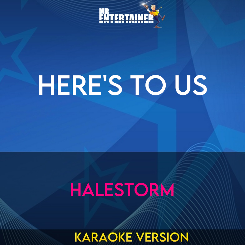 Here's To Us - Halestorm (Karaoke Version) from Mr Entertainer Karaoke
