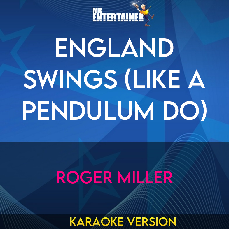 England Swings (Like a Pendulum Do) - Roger Miller (Karaoke Version) from Mr Entertainer Karaoke