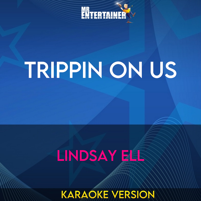 Trippin On Us - Lindsay Ell (Karaoke Version) from Mr Entertainer Karaoke