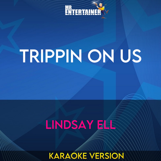 Trippin On Us - Lindsay Ell (Karaoke Version) from Mr Entertainer Karaoke