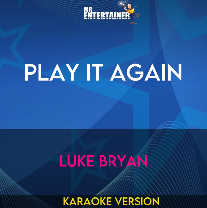 Play It Again - Luke Bryan (Karaoke Version) from Mr Entertainer Karaoke