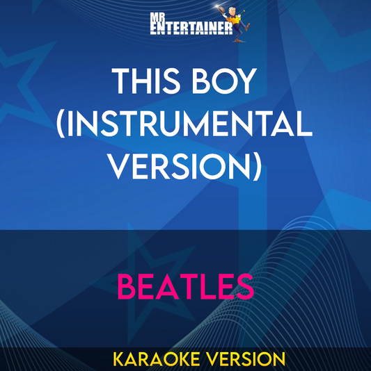 This Boy (instrumental version) - Beatles (Karaoke Version) from Mr Entertainer Karaoke
